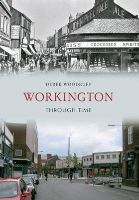 Workington Through Time -  Derek Woodruff