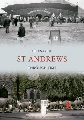 St Andrews Through Time -  Helen Cook
