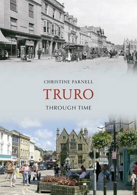 Truro Through Time -  Christine Parnell