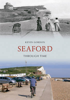 Seaford Through Time -  Kevin Gordon