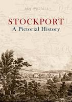 Stockport A Pictorial History -  Roy Westall