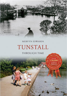 Tunstall Through Time -  Mervyn Edwards