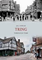 Tring Through Time -  Jill Fowler