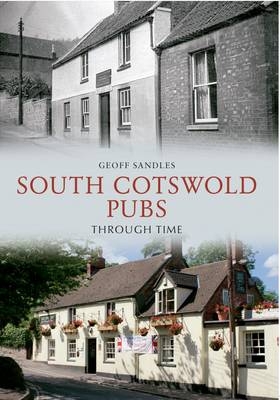 South Cotswold Pubs Through Time -  Geoff Sandles