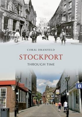 Stockport Through Time -  Coral Dranfield