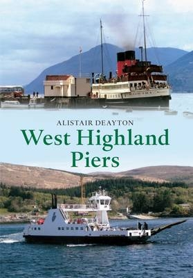 West Highland Piers -  Alistair Deayton