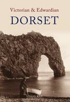 Victorian & Edwardian Dorset -  Simon Rae