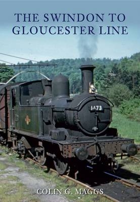 The Swindon to Gloucester Line -  Colin Maggs