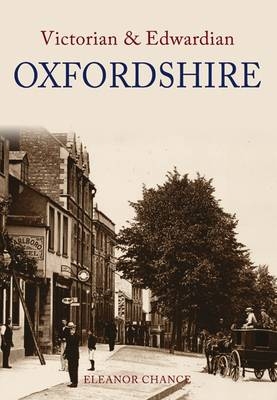 Victorian & Edwardian Oxfordshire -  Eleanor Chance