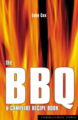 BBQ and Campfire Recipe Book -  Luke Cox