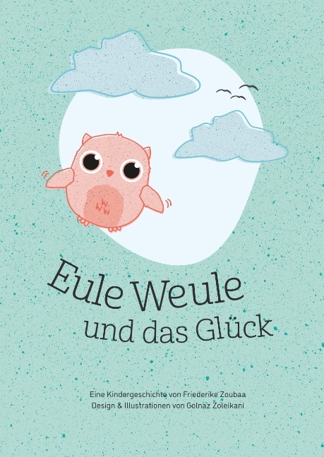 Eule Weule und das Glück - Friederike Zoubaa