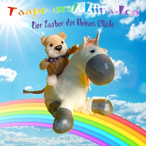 "Taapo &amp; Liina-Lou: Der Zauber des kleinen Glücks" - Tiina Steinmann, Alexander Winkler (Künstlername Ryokan)