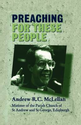 Preaching for these People -  Andrew McLellan