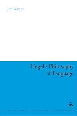 Hegel's Philosophy of Language -  Vernon Jim Vernon