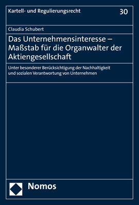 Das Unternehmensinteresse - Maßstab für die Organwalter der Aktiengesellschaft - Claudia Schubert