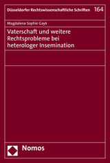 Vaterschaft und weitere Rechtsprobleme bei heterologer Insemination - Magdalena Sophie Gayk