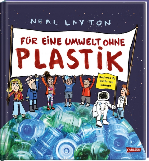 Fur Eine Umwelt Ohne Plastik Von Neal Layton Isbn 978 3 551 9 Buch Online Kaufen Lehmanns De