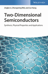 Two-Dimensional Semiconductors - Jingbo Li, Zhongming Wei, Jun Kang