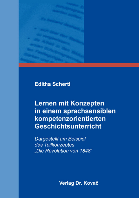 Lernen mit Konzepten in einem sprachsensiblen kompetenzorientierten Geschichtsunterricht - Editha Schertl