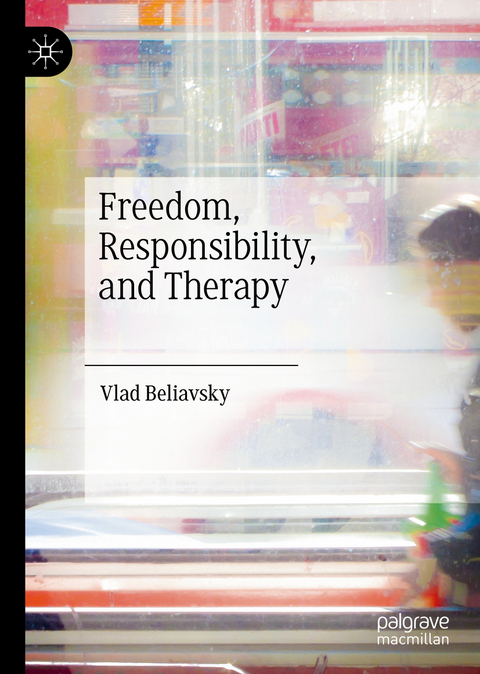 Freedom, Responsibility, and Therapy - Vlad Beliavsky