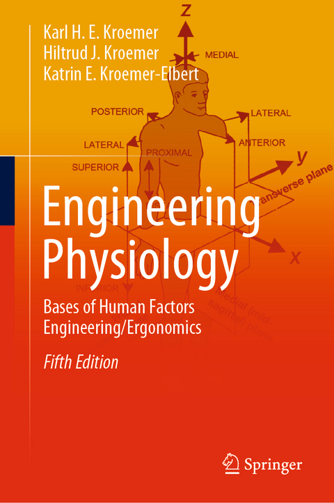 Engineering Physiology - Karl H. E. Kroemer, Hiltrud J. Kroemer, Katrin E. Kroemer-Elbert