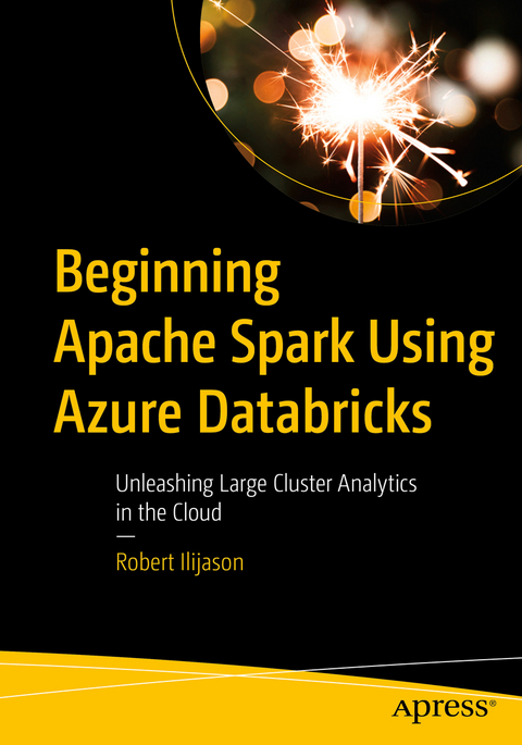 Beginning Apache Spark Using Azure Databricks - Robert Ilijason