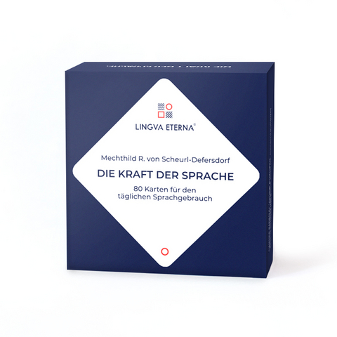 Die Kraft der Sprache - LINGVA ETERNA® - Mechthild R. von Scheurl-Defersdorf