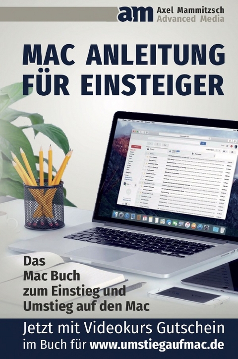 Mac Anleitung für Einsteiger - Axel Mammitzsch