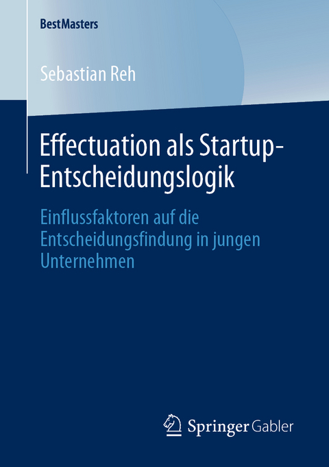 Effectuation als Startup-Entscheidungslogik - Sebastian Reh
