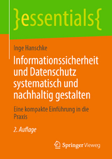 Informationssicherheit und Datenschutz systematisch und nachhaltig gestalten - Hanschke, Inge