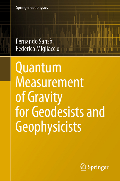 Quantum Measurement of Gravity for Geodesists and Geophysicists - Fernando Sansò, Federica Migliaccio