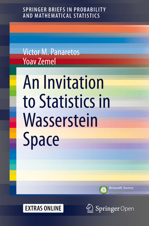 An Invitation to Statistics in Wasserstein Space - Victor M. Panaretos, Yoav Zemel