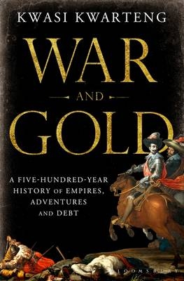 War and Gold -  Kwasi Kwarteng