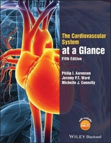 The Cardiovascular System at a Glance - Aaronson, Philip I.; Ward, Jeremy P. T.; Connolly, Michelle J.