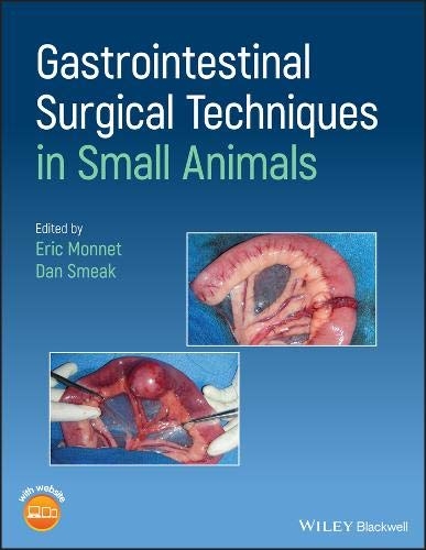 Gastrointestinal Surgical Techniques in Small Animals - Eric Monnet, Dan Smeak