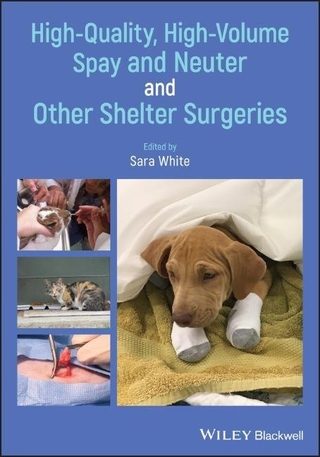 High-Quality, High-Volume Spay and Neuter and Other Shelter Surgeries - Sara White