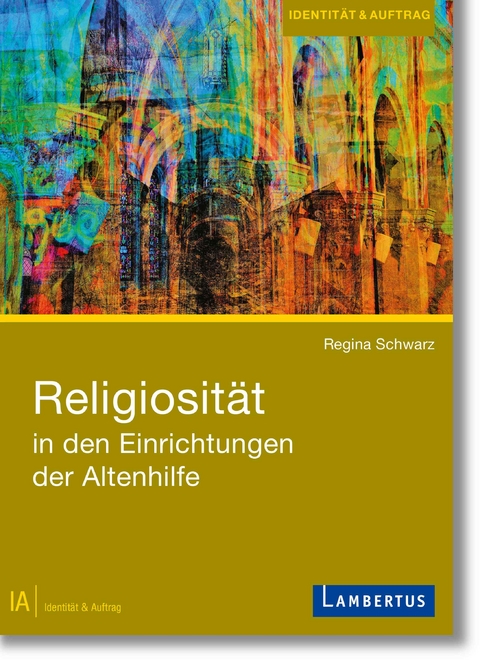 Religiosität in den Einrichtungen der Altenhilfe - Regina Schwarz