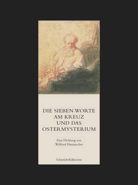 Die sieben Worte am Kreuz und das Ostermysterium - Wilfried Hammacher