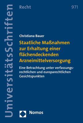 Staatliche Maßnahmen zur Erhaltung einer flächendeckenden Arzneimittelversorgung - Christiana Bauer