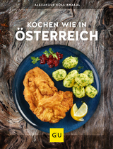 Kochen wie in Österreich - Alexander Höss-Knakal