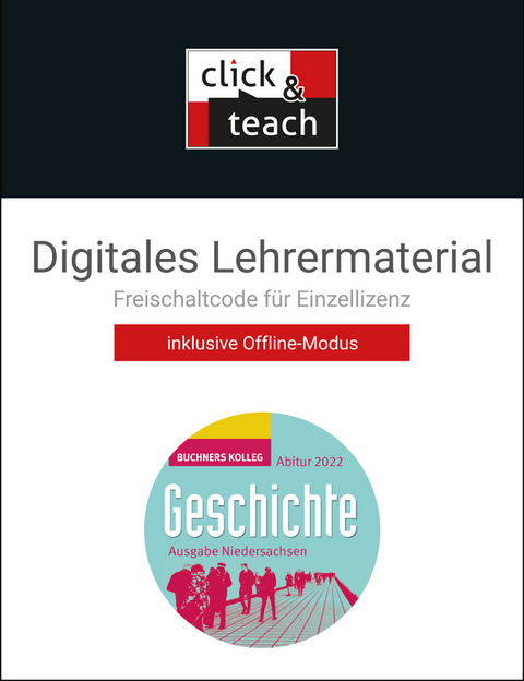 Buchners Kolleg Geschichte – Neue Ausgabe Niedersachsen / Kolleg Geschichte NI Abitur 2022 click & teach Box - Friedrich Anders, Boris Barth, Klaus Dieter Hein-Mooren, Stephan Kohser, Ulrich Mücke, Oliver Näpel, Thomas Ott, Markus Reinbold, Reiner Schell, Hartmann Wunderer