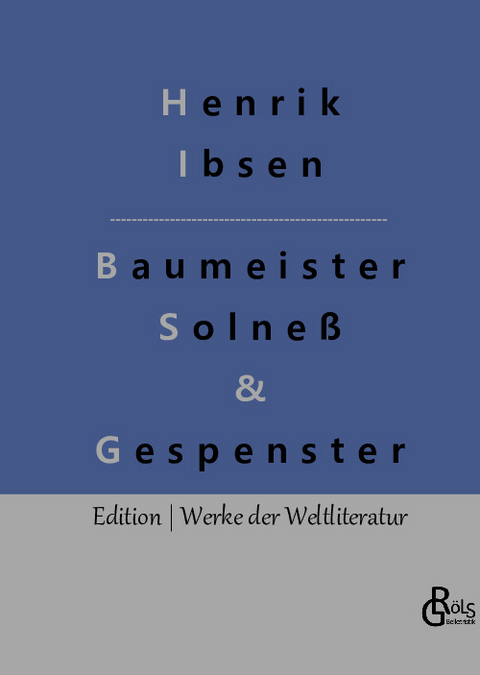 Baumeister Solneß & Gespenster - Henrik Ibsen