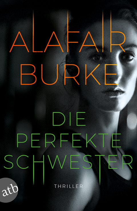 Die perfekte Schwester - Alafair Burke