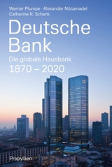 Deutsche Bank - Werner Plumpe, Alexander Nützenadel, Catherine R. Schenk