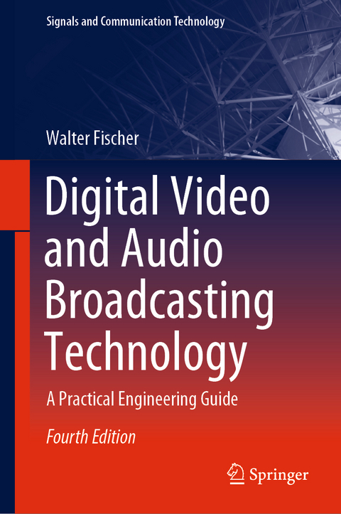 Digital Video and Audio Broadcasting Technology - Walter Fischer