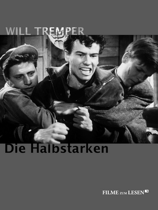 Die Halbstarken - Will Tremper; Andre Kagelmann; Reinhold Keiner