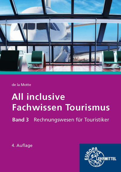 All inclusive - Fachwissen Tourismus Band 3 - Günter de la Motte