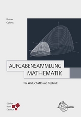 Aufgabensammlung Mathematik für Wirtschaft und Technik - Gohout, Wolfgang; Reimer, Dorothea