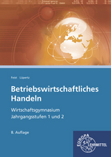 Betriebswirtschaftliches Handeln - Theo Feist, Viktor Lüpertz