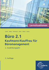 Büro 2.1 - Lernsituationen - 2. Ausbildungsjahr - Britta Camin, Martin Debus, Ilona Hochmuth, Gerd Keiser, Sandy Musch, Annika Scholz